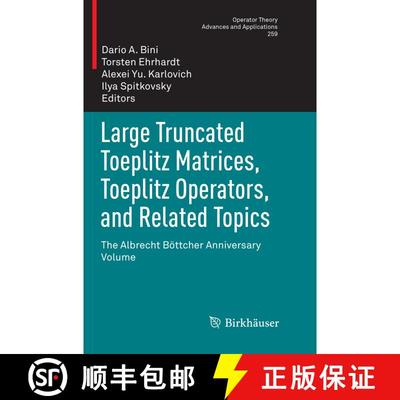 【3-4周达】Large Truncated Toeplitz Matrices, Toeplitz Operators, and Related Topics : The Albrecht B... [9783319840970]