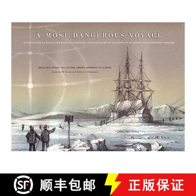 【3-4周达】A Most Dangerous Voyage: An Exhibit of Books and Maps Documenting Four Centuries of Explor... [9781551952031]