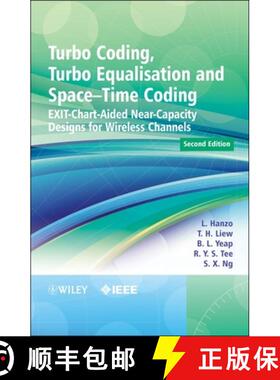 【3-4周达】Turbo Coding, Turbo Equalisation And Space-Time Coding - Exit-Chart-Aided Near-Capacity De... [9780470972908]