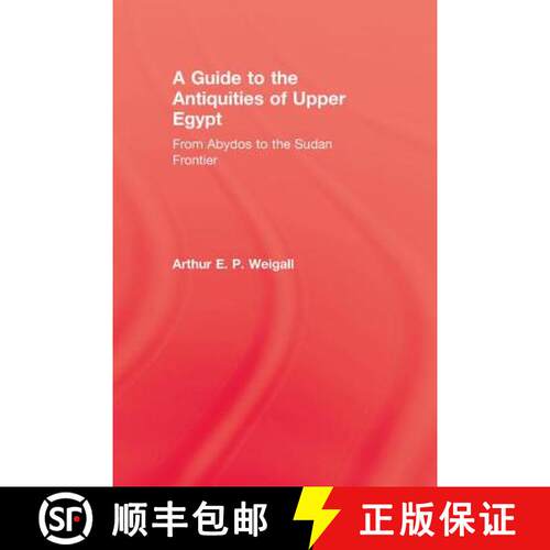 【3-4周达】A Guide to the Antiquities of Upper Egypt: From Abydos to the Sudan Frontier [9781138975576]