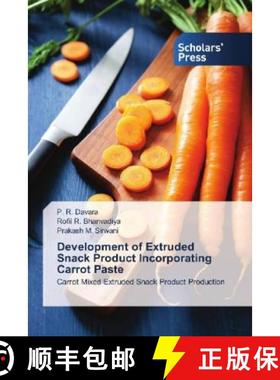 预订 Development of Extruded Snack Product Incorporating Carrot Paste [9786202316491]