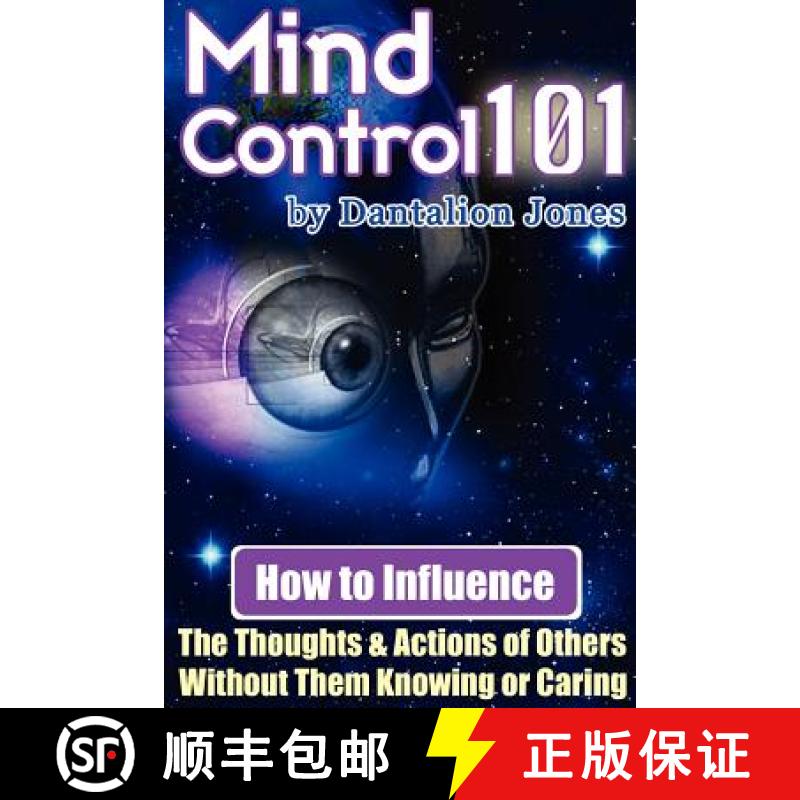 【2-3周达】Mind Control 101 - How to Influence the Thoughts and Actions of Others Without Them Knowin... [9781430318156]