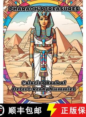 预订 Pharaoh's Treasures: Coloring Book of Desert-Ready Mummies [9781088003305]