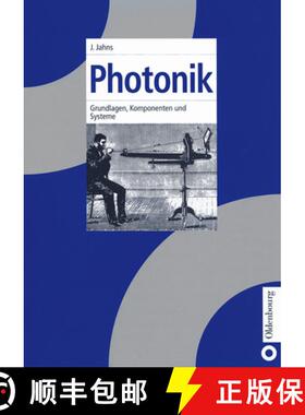 【3-4周达】Photonik：Grundlagen, Komponenten und Systeme [9783486254259]