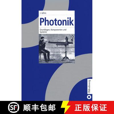 【3-4周达】Photonik：Grundlagen, Komponenten und Systeme [9783486254259]