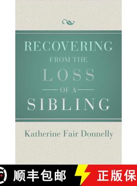 预订 Recovering from the Loss of a Sibling [9781504014083]