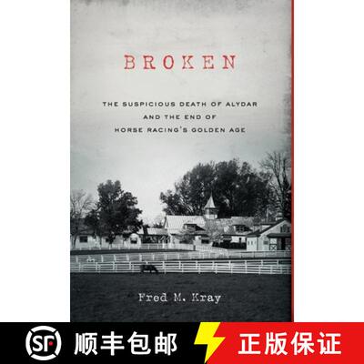 【3-4周达】精装 Broken: The Suspicious Death of Alydar and the End of Horse Racing's Golden Age [9798987213803]