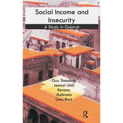 【4周达】Social Income and Insecurity : A Study in Gujarat [9780415585743]