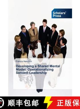 预订 Developing a Shared Mental Model: Operationalizing Servant-Leadership [9783639710380]