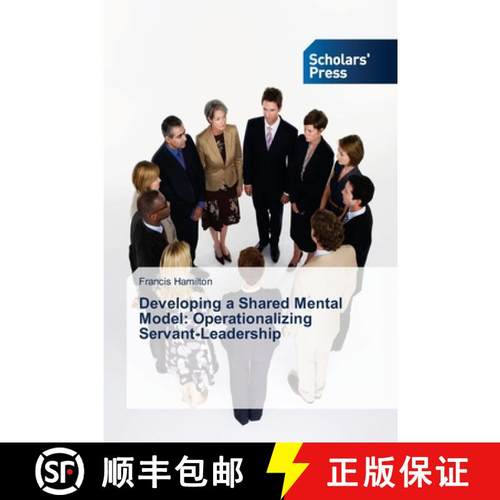 预订 Developing a Shared Mental Model: Operationalizing Servant-Leadership [9783639710380]