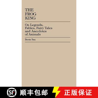 【3-4周达】The Frog King : Occidental Fairy Tales, Fables and Anecdotes of Animals [9780944473016]