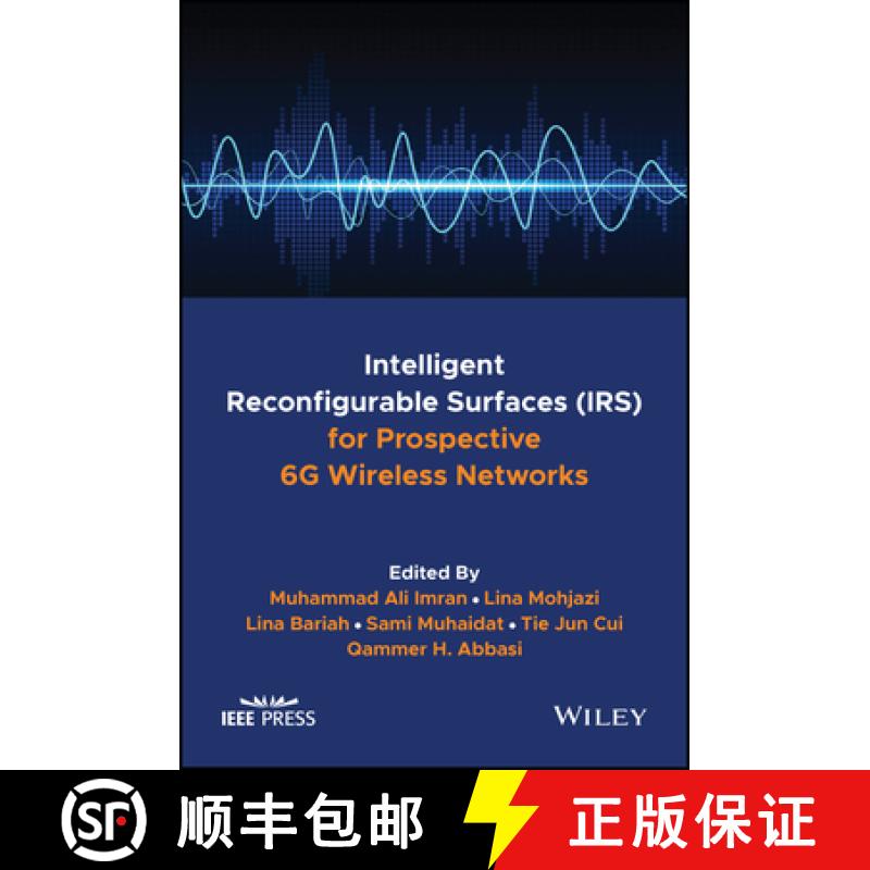 【3-4周达】Intelligent Reconfigurable Surfaces (IRS) for Pros pective 6G Wireless Networks [9781119875253]