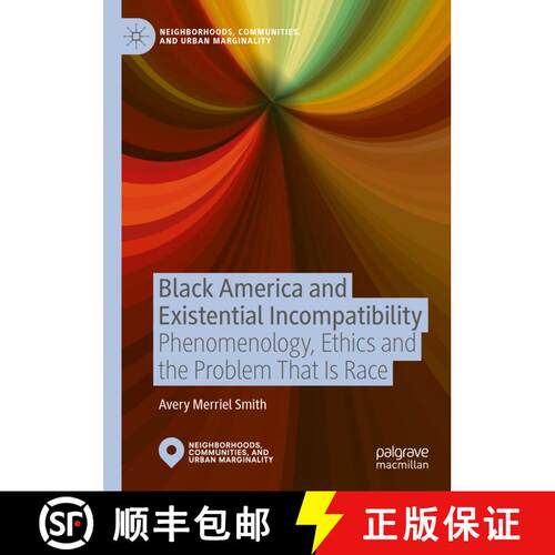 【3-4周达】精装 Black America and Existential Incompatibility: Phenomenology, Ethics and the Problem ... [9789819776740]