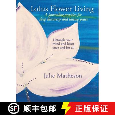 【3-4周达】Lotus Flower Living: A Journaling Practice for Deep Discovery and Lasting Peace: Untangle ... [9781733780780]