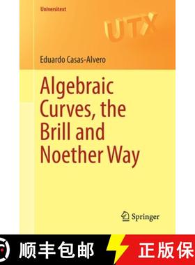 Algebraic Curves, the Brill and Noether Way [9783030290153]