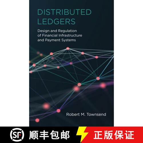 【3-4周达】Distributed Ledgers: Design and Regulation of Financial Infrastructure and Payment Systems [9780262539876]
