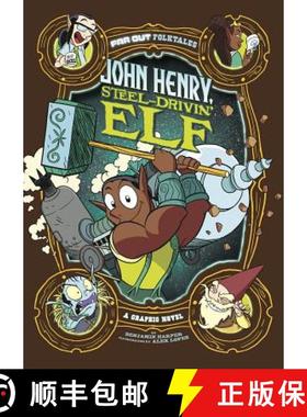 预订 John Henry, Steel-Drivin' Elf: A Graphic Novel [9781496580092]