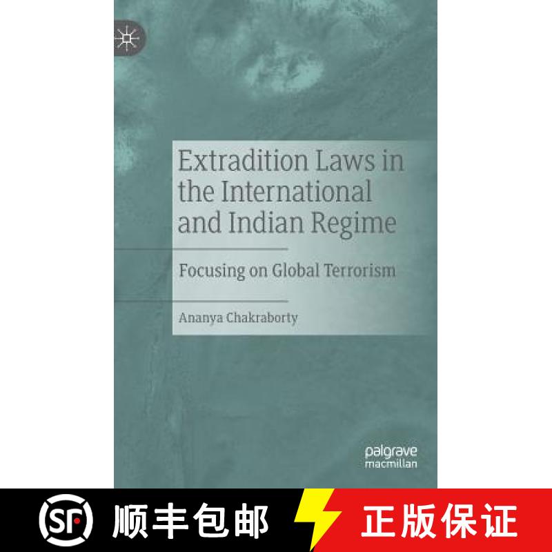 【3-4周达】Extradition Laws in the International and Indian Regime : Focusing on Global Terrorism [9789811363962]