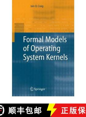 【3-4周达】Formal Models of Operating System Kernels (Softcover reprint of hardcover 1st ed. 2007) [9781849965927]