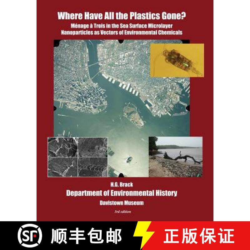 预订 Where Have All the Plastics Gone?: Menage a Trois in the Sea Surface Microlayer: Nanoparticles a... [9780989267847]