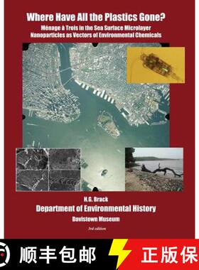 预订 Where Have All the Plastics Gone?: Menage a Trois in the Sea Surface Microlayer: Nanoparticles a... [9780989267847]