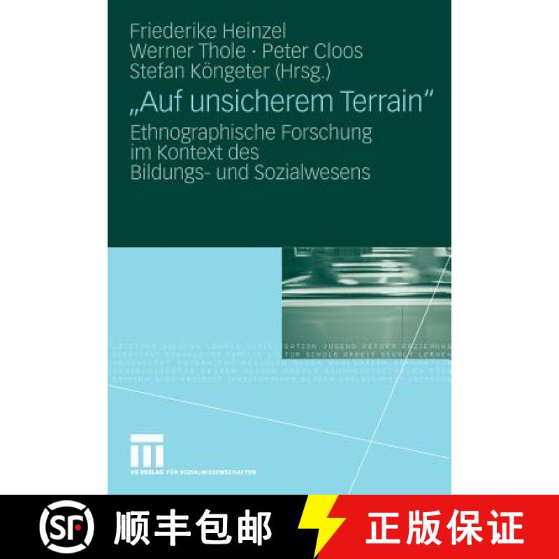 【3-4周达】Auf unsicherem Terrain : Ethnographische Forschung im Kontext des Bildungs- und Sozialwesens [9783531154473]