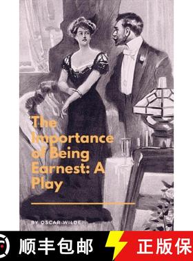 【3-4周达】The Importance of Being Earnest: A Play: A Trivial Comedy for Serious People [9781951197094]