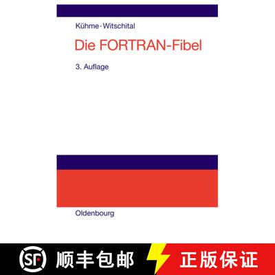 【3-4周达】Die FORTRAN-Fibel：Strukturierte Programmierung mit FORTRAN 77.Lehr- und Arbeitsbuch für ... [9783486220162]