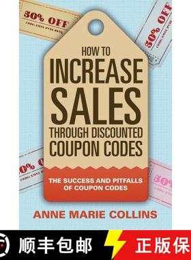 【3-4周达】How to Increase Sales through Discounted Coupon Codes: The Success and Pitfalls of Coupon ... [9781681279473]