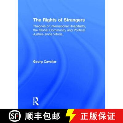 【3-4周达】The Rights of Strangers: Theories of International Hospitality, the Global Community, and ... [9780754606321]