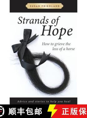 【3-4周达】Strands of Hope: How to Grieve the Loss of a Horse [9781732710528]