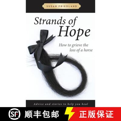 【3-4周达】Strands of Hope: How to Grieve the Loss of a Horse [9781732710528]