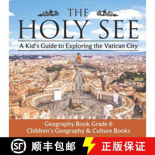 【3-4周达】The Holy See: A Kid's Guide to Exploring the Vatican City - Geography Book Grade 6 | Child... [9798869434517]