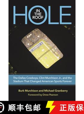 【3-4周达】Hole in the Roof: The Dallas Cowboys, Clint Murchison Jr., and the Stadium That Changed Am... [9781648430961]