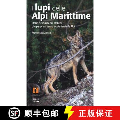 预订 Lupi delle Alpi Marittime: Storie e Curiosità dei Branchi che Hanno Ricolonizzato le Alpi [Wolv... [9788879042000]