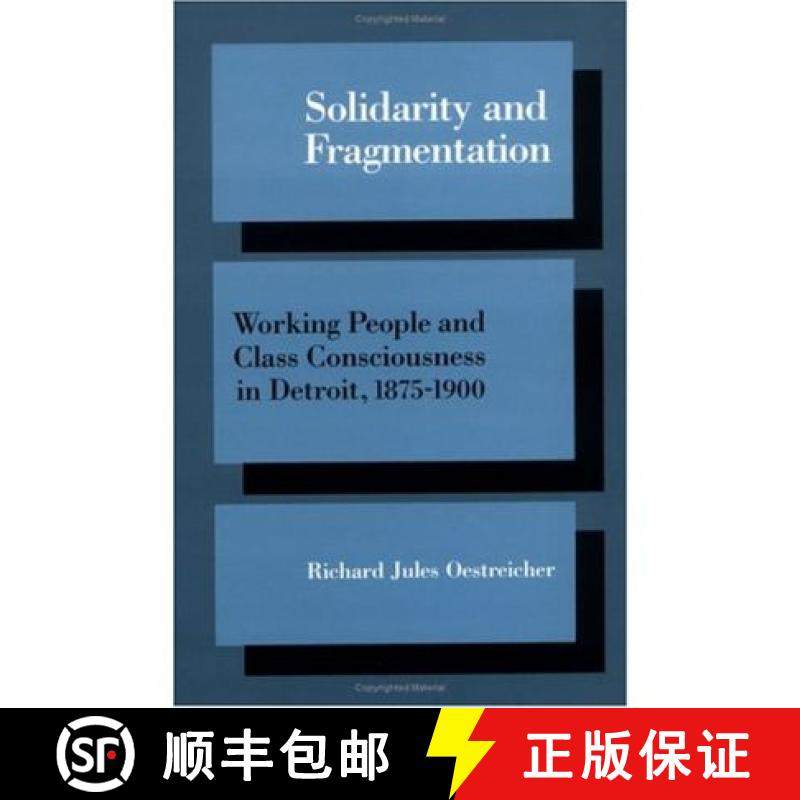 【3-4周达】Solidarity and Fragmentation: Working People and Class Consciousness in Detroit, 1875-1900 [9780252061202]