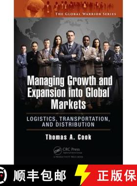 【3-4周达】Managing Growth and Expansion Into Global Markets: Logistics, Transportation, and Distribu... [9781482259179]