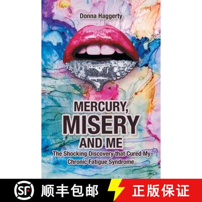 【3-4周达】MERCURY, MISERY, AND ME : The Shocking DiscoveryThat Cured My Chronic Fatigue Syndrome [9781638859550]