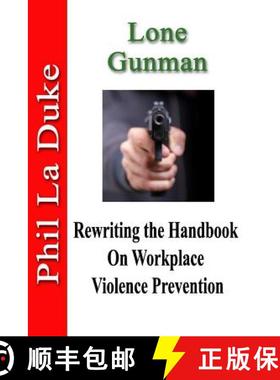 预订 Lone Gunman: Rewriting the Handbook on Workplace Violence Prevention [9781945853159]