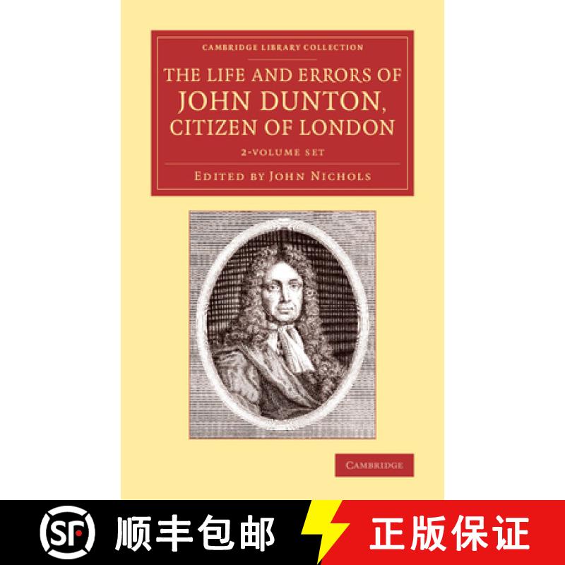 【3-4周达】Life and Errors of John Dunton, Citizen of London 2 Volume Set: With the Lives and Charact... [9781108074063]
