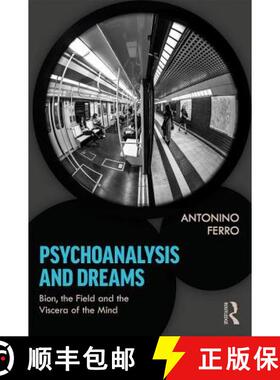 【3-4周达】Psychoanalysis and Dreams : Bion, the Field and the Viscera of the Mind [9780367150204]