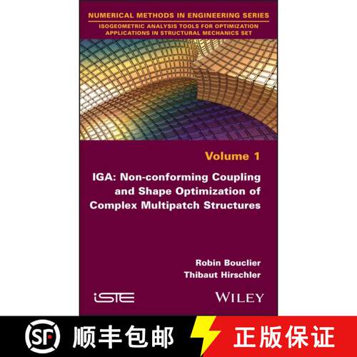 【3-4周达】精装 IGA: Non-conforming Coupling and Shape Optimization of Complex Multipatch Structures,... [9781786308245]
