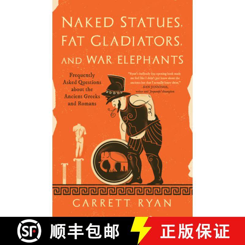 【3-4周达】Naked Statues, Fat Gladiators, and War Elephants : Frequently Asked Questions about the An... [9781633887022]