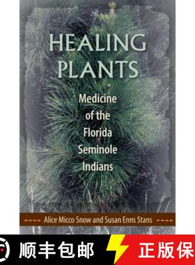 【3-4周达】Healing Plants: Medicine of the Florida Seminole Indians [9780813061726]