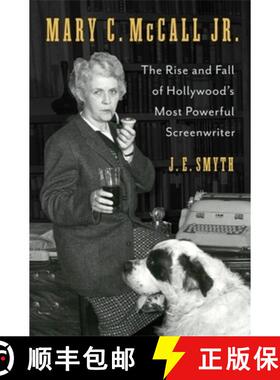 【3-4周达】Mary C. McCall Jr.: The Rise and Fall of Hollywood's Most Powerful Screenwriter [9780231215282]