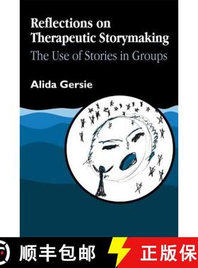 【3-4周达】Reflections on Therapeutic Storymaking: The Use of Stories in Groups [9781853022722]