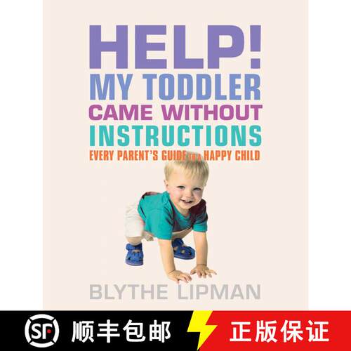 【3-4周达】Help! My Toddler Came Without Instructions: Practical Tips for Parenting a Happy One, Two,... [9781573449540]
