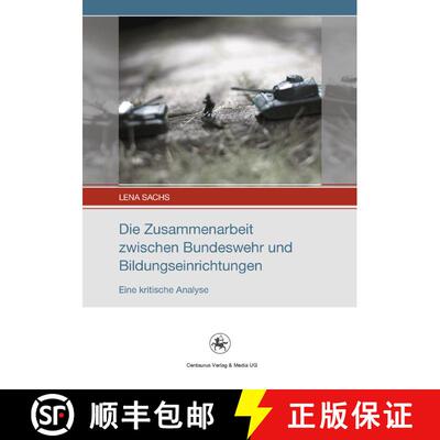【3-4周达】Die Zusammenarbeit zwischen Bundeswehr und Bildungseinrichtungen: Eine kritische Analyse [9783862261345]