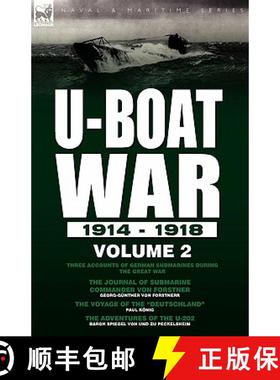 【3-4周达】U-Boat War 1914-1918: Volume 2-Three accounts of German submarines during the Great War: T... [9780857062338]