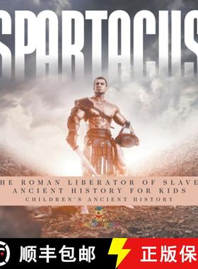 【3-4周达】Spartacus: The Roman Liberator of Slaves - Ancient History for Kids | Children's Ancient H... [9798869432919]